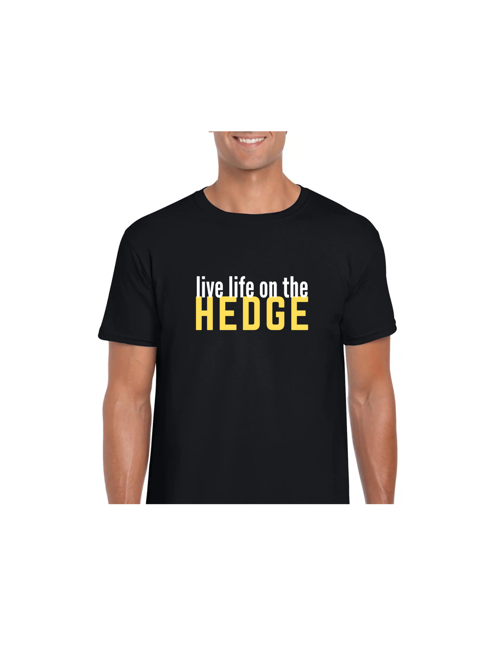 Live Life on the Hedge Unisex T-Shirt