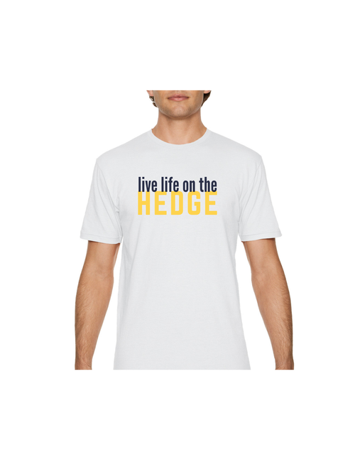 Live Life on the Hedge Unisex T-Shirt